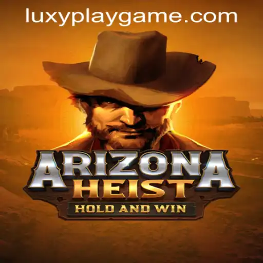 Unveiling the Thrilling World of ArizonaHeist by LUXYPLAY GAMING