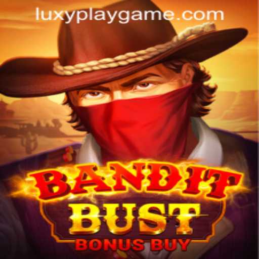 Exploring the Thrilling World of BanditBustBonusBuy by LUXYPLAY GAMING