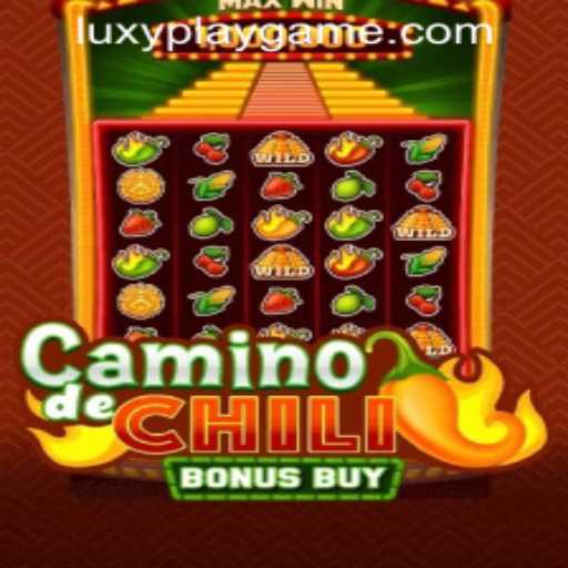 Exploring CaminodeChiliBonusBuy: A Spicy Adventure by LUXYPLAY GAMING