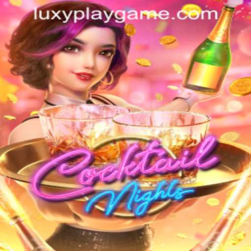 CocktailNights: Explore the World of LUXYPLAY GAMING