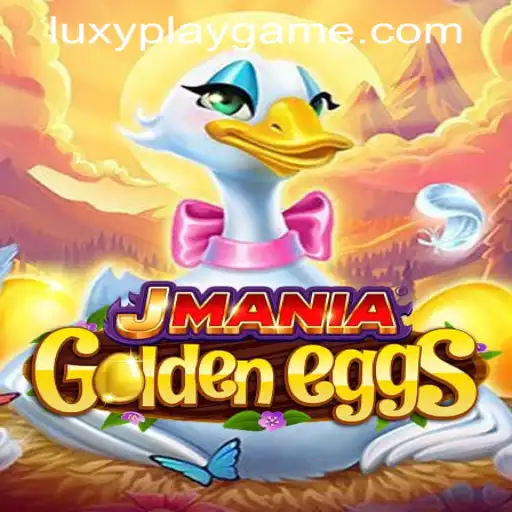 Exploring the Engaging World of JManiaGoldenEggs: A LUXYPLAY GAMING Classic