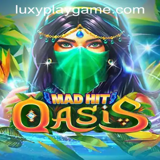 MadHitOasis: Dive into the Future of Gaming with LUXYPLAY GAMING