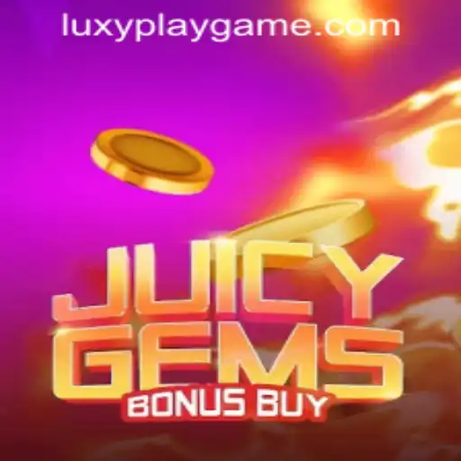 Explore the Thrills of JuicyGemsBonusBuy by LUXYPLAY GAMING