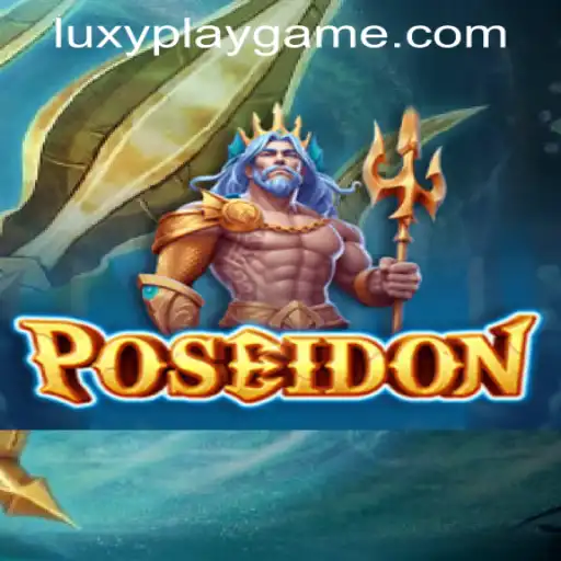 Exploring the Depths of 'Poseidon': A Dive into LUXYPLAY GAMING's Newest Adventure