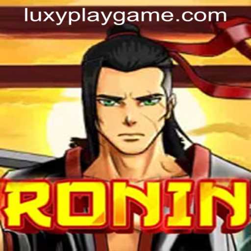 Unveiling the Epic World of Ronin by LUXYPLAY GAMING
