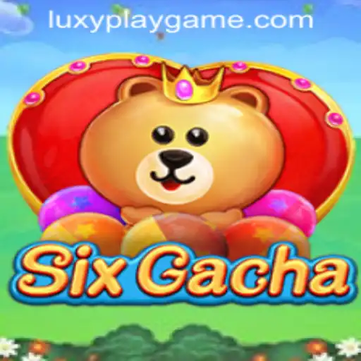 Dive into the World of SixGacha by LUXYPLAY GAMING